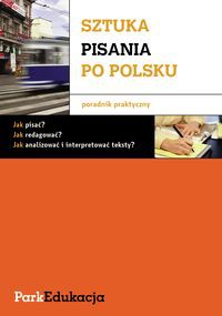 Sztuka pisania po polsku Poradnik praktyczny