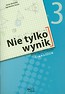 Nie tylko wynik 3 Matematyka Zbiór zadań i testów