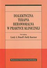 Dialektyczna terapia behawioralna w praktyce klinicznej