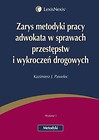 Zarys metodyki pracy adwokata w sprawach przestępstw i wykroczeń drogowych