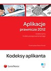 Aplikacje prawnicze 2012 Tom 1 Kodeksy aplikanta