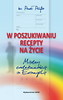 W poszukiwaniu recepty na życie