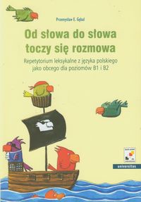 Od słowa do słowa toczy się rozmowa