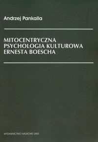 Mitocentryczna psychologia kulturowa Ernesta Boescha