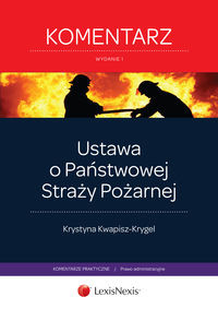 Ustawa o Państwowej Straży Pożarnej Komentarz