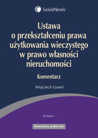 Ustawa o przekształceniu prawa użytkowania wieczystego w prawo własności nieruchomości Komentarz