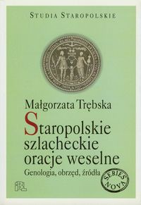 Staropolskie szlacheckie oracje weselne