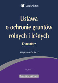 Ustawa o ochronie gruntów rolnych i leśnych Komentarz