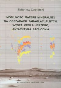 Mobilność materii mineralnej na obszarach paraglacjalnych Wyspa króla jerzego Antarktyka Zachodnia