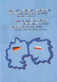 Polacy i Niemcy wspólnie w integrującej się Europie