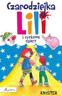 Czarodziejka Lili i cyrkowe czary