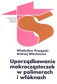 Uporządkowanie makrocząsteczek w polimerach i włóknach