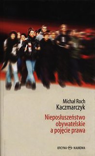 Nieposłuszeństwo obywatelskie a pojęcie prawa