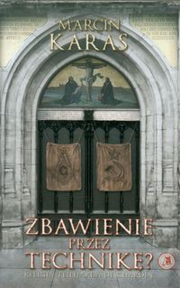 Zbawienie przez technikę