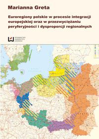 Euroregiony polskie w procesie integracji europejskiej oraz w przezwyciężaniu peryferyjności i dysproporcji regionalnych