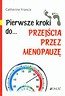 Pierwsze kroki do przejścia przez menopauzę