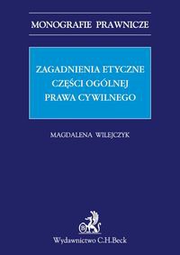 Zagadnienia etyczne części ogólnej prawa cywilnego