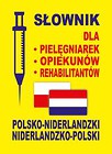 Słownik dla pielęgniarek opiekunów rehabilitantów polsko-niderlandzki niderlandzko-polski