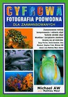 Cyfrowa fotografia podwodna. Dla zaawansowanych