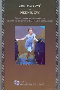 Zdrowo żyć pięknie żyć