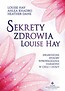Sekrety zdrowia Louise Hay