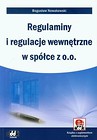 Regulaminy i regulacje wewnętrzne w spółce z o.o.