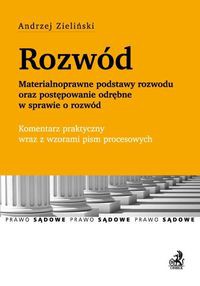 Rozwód Materialnoprawne podstawy rozwodu oraz postępowanie odrębne w sprawie o rozwód