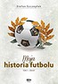 Moja historia futbolu Tom 1 Świat