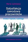 Satysfakcja zawodowa pracowników - kreator kapitału ludzkiego