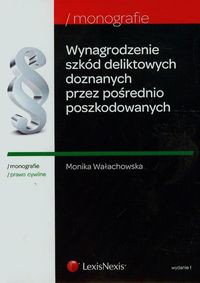 Wynagrodzenie szkód deliktowych doznanych przez pośrednio poszkodowanych