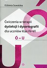 Ćwiczenia w terapii dysleksji i dysortografii dla uczniów klas 4-6 Ó-U