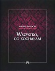 Wszystko co kochałam Dziennik z lat 1914-1919