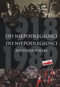 Od Niepodległości do Niepodległości