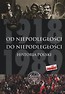Od Niepodległości do Niepodległości