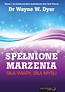 Spełnione marzenia Siła wiary siła myśli