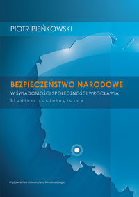 Bezpieczeństwo narodowe w świadomości społeczności Wrocławia