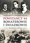 Powstańcy '44 Bohaterowie i świadkowie