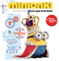 Minionki Niech żyje Król Bob!