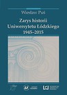 Zarys historii Uniwersytetu Łódzkiego 1945-2015