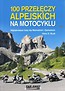 100 przełęczy alpejskich na motocyklu