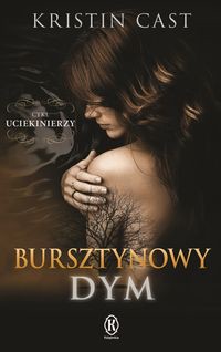 Bursztynowy dym Uciekinierzy Księga pierwsza
