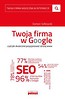 Twoja firma w Google, czyli jak skutecznie pozycjonować stronę www