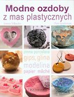 Modne ozdoby z mas plastycznych