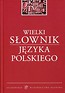 Wielki słownik języka polskiego