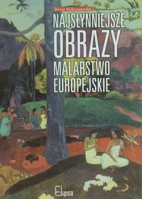 Najsłynniejsze obrazy Malarstwo europejskie
