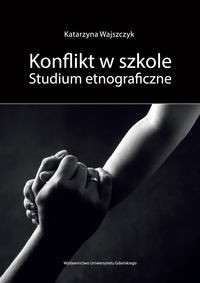 Konflikt w szkole Studium etnograficzne