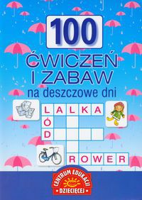 100 ćwiczeń i zabaw na deszczowe dni