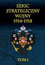 Szkic strategiczny wojny 1914-1918 Tom 1