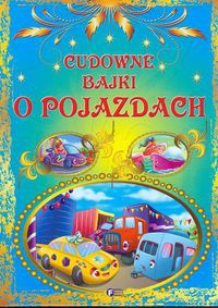 Cudowne bajki o pojazdach