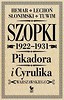 Szopki polityczne Cyrulika Warszawskiego i Pikadora 1922-1931